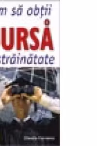 Cum sa obtii o bursa in strainatate