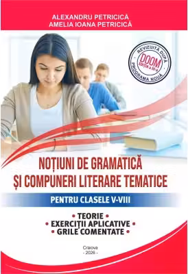 Notiuni de gramatica si compuneri literare tematice. Clasele 5-8 (editia 2026)