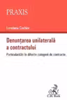 Denuntarea unilaterala a contractului. Particularitati in diferite categorii de contracte