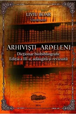 Arhivisti ardeleni. Dictionar biobibliografic. Alb-negru