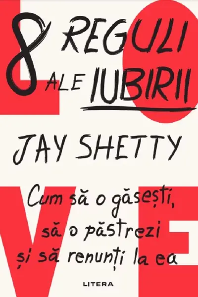 8 REGULI ALE IUBIRII. Cum sa o gasesti sa o pastrezi si sa renunti la ea.