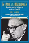 IN UMBRA LUI KISSINGER. Greg Gardin