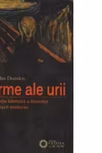 Forme ale urii. Imaginatia bantuita a filosofiei si literaturii moderne