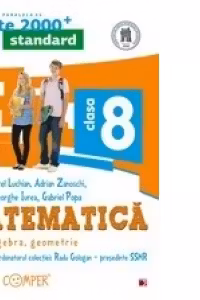 MATE 2000 STANDARD - MATEMATICA. ALGEBRA, GEOMETRIE. CLASA A VIII-A (Editia a IV-a)