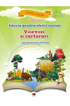 Istoria pentru elevi curiosi. Voievozi si carturari. Caiet de lectura si activitati