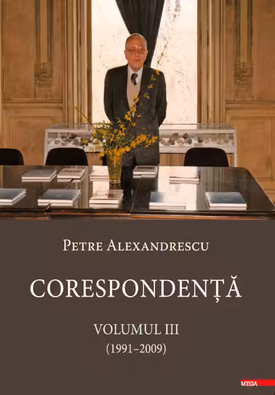 Corespondenta - Volumul III (1991-2009)