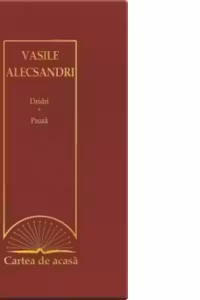 Cartea de acasa nr. 45. Vasile Alecsandri - Dridri. Proza