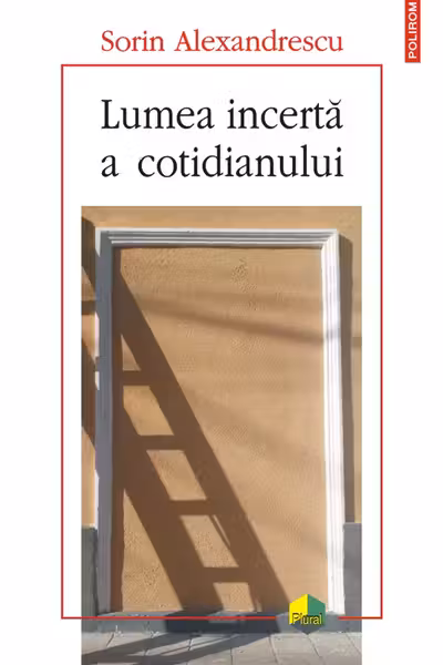 Lumea incerta a cotidianului