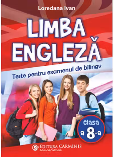 Limba engleză. Teste pentru examenul de bilingv - Clasa 8