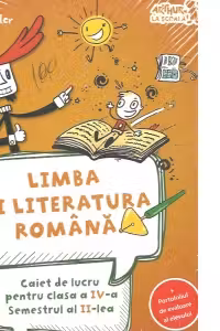 Limba si literatura romana. Caiet de lucru pentru clasa a IV-a. Semestrul al II-lea (+ portofoliul de evaluare al elevului)