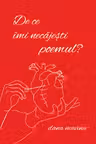 De ce îmi necăjești poemul?