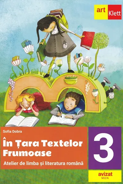 In Tara textelor Frumoase. Atelier de limba si literatura romana - Clasa 3