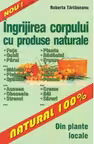 Ingrijirea corpului cu produse naturale
