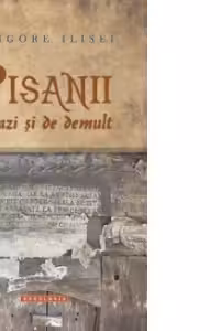 Pisanii de azi si de demult