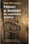 Patimiri si iluminari din captivitatea sovietica