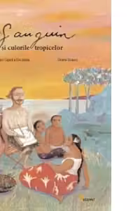 Gauguin si culorile tropicelor