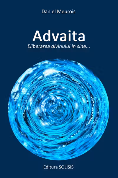 Advaita. Eliberarea divinului în sine