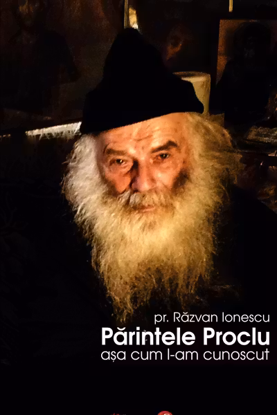 Parintele Proclu asa cum l-am cunoscut