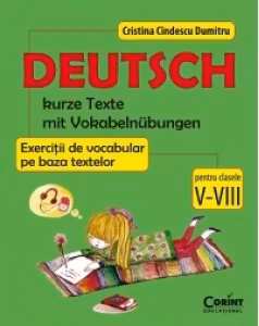 Deutsch. Exerciții de vocabular pe baza textelor - Clasele 5-8