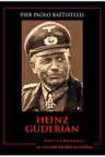 Heinz Guderian. Mari comandanti in al Doilea Razboi Mondial