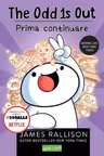 The Odd is Out Prima continuare