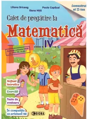 Caiet de pregatire la Matematica pentru clasa a 4-a, semestrul 2