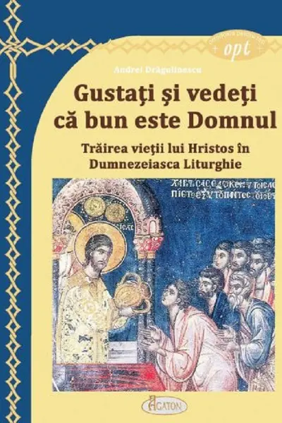 Gustați și vedeți că bun este Domnul