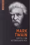 Mark Twain - Capitole din autobiografia mea