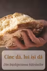 Cine dă, lui își dă. Din înțelepciunea bătrânilor