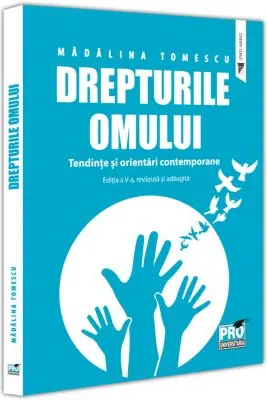 Drepturile omului. Tendinte si orientari contemporane. Editia a 5-a, revazuta si adaugita