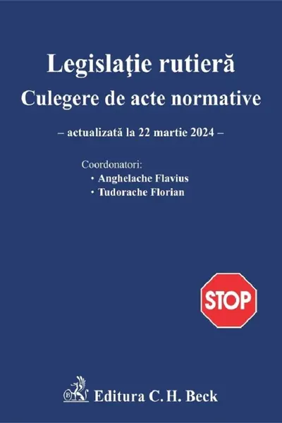 Legislație rutieră. Culegere de acte normative Ed.26 Act. 22 martie 2024