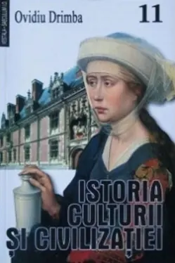 Istoria culturii si civilizatiei. Vol. XI