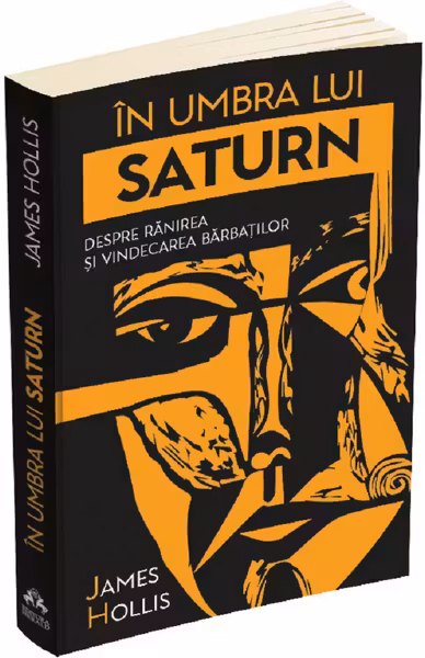 În umbra lui Saturn. Despre rănirea și vindecarea bărbaților