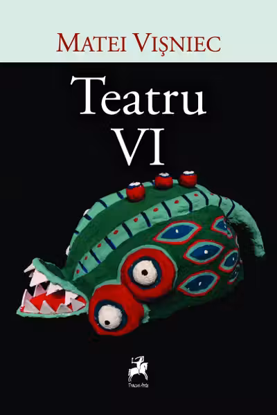 Teatru. Volumul VI