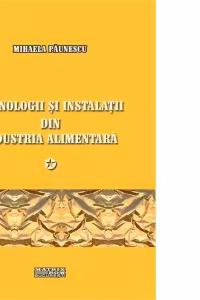 Tehnologii si instalatii din industria alimentara