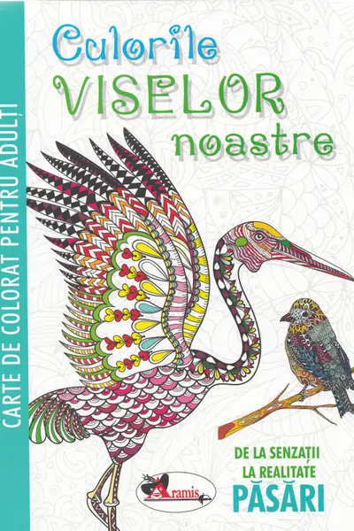 Culorile viselor noastre: păsări