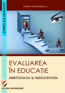 Evaluarea in educatie. Meritocratia si mediocritatea