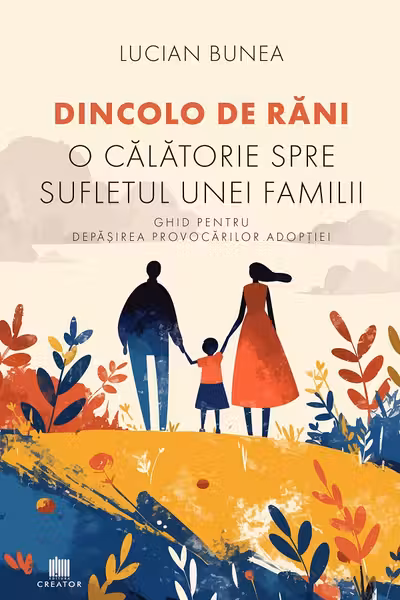 Dincolo de rani. O calatorie spre sufletul unei familii