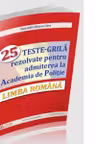 Limba romana. 25 teste-grila rezolvate pentru admiterea la Academia de Politie