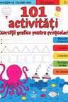 101 ACTIVITATI. EXERCITII GRAFICE PENTRU PRESCOLARI