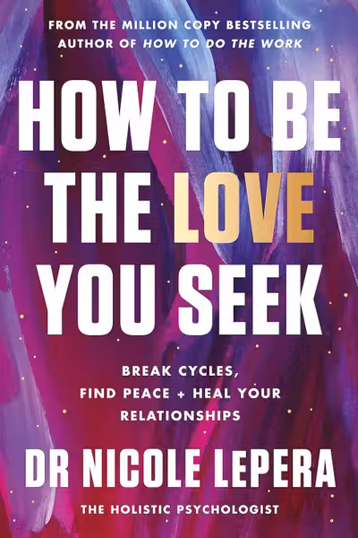 How to Be the Love You Seek
