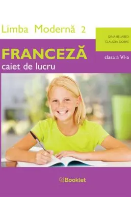 Limba moderna 2 Franceza. Caiet de lucru pentru clasa a 6-a
