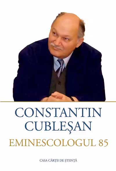 Constantin Cublesan Eminescologul 85