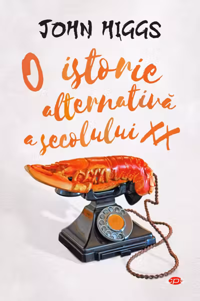 O istorie alternativa a secolului XX Carte Pentru Toti. Vol. 67