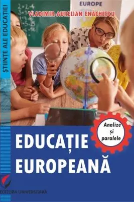 Educatia europeana. Analize si paralele - Vladimir-Aurelian Enachescu