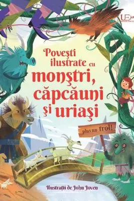 Povesti ilustrate cu monstri, capcauni si uriasi (Usborne)
