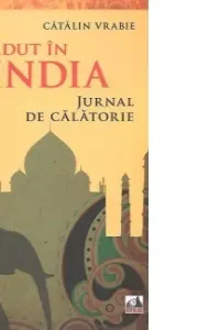 Pierdut în India. Jurnal de călătorie