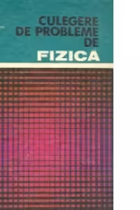 Culegere de probleme de fizica