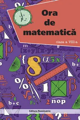 Ora de matematica cls. a 8-a