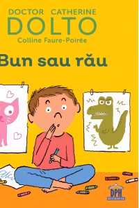 Bun sau rau - Colline Faure-Poiree, Catherine Dolto